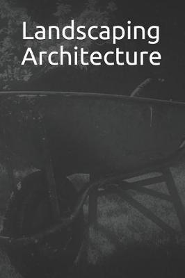 Book cover for Landscaping Architecture