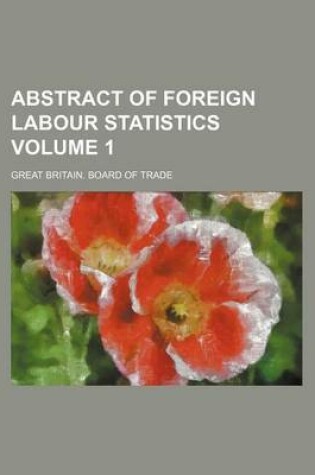 Cover of Abstract of Foreign Labour Statistics Volume 1