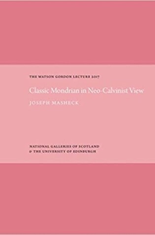 Cover of The Classic Mondrian in Neo-Calvinist View