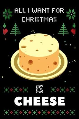 Book cover for All I Want For Christmas Is Cheese