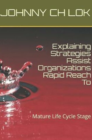 Cover of Explaining Strategies Assist Organizations Rapid Reach To