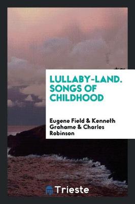 Book cover for Lullaby-Land. Songs of Childhood