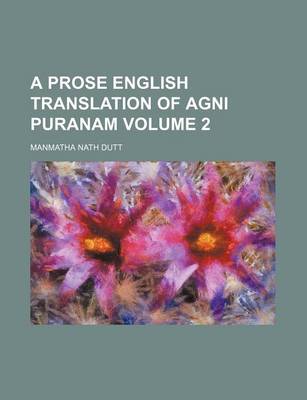 Book cover for A Prose English Translation of AGNI Puranam Volume 2