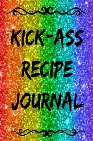 Cover of Kick-Ass Recipe Journal