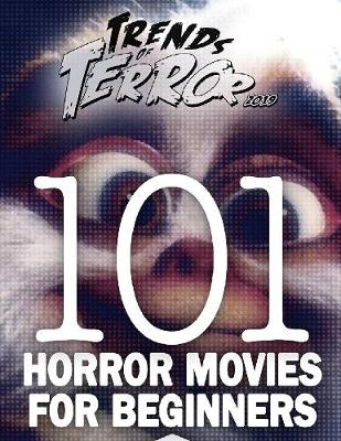 Book cover for Trends of Terror 2019: 101 Horror Movies for Beginners