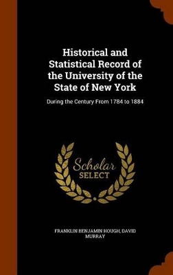 Book cover for Historical and Statistical Record of the University of the State of New York