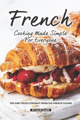 Book cover for French Cooking Made Simple for Everyone