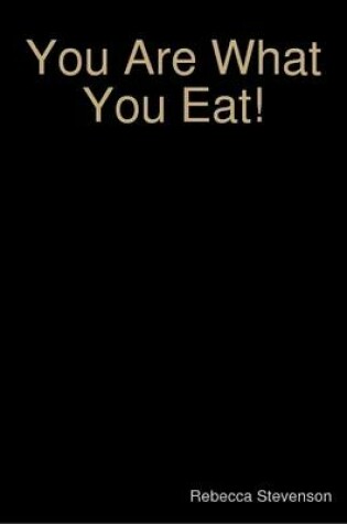 Cover of You Are What You Eat!