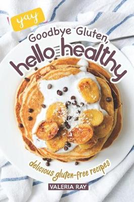 Book cover for Goodbye Gluten, Hello Healthy