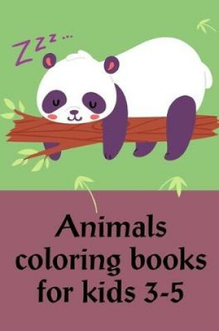 Cover of Animals Coloring Books For Kids 3-5