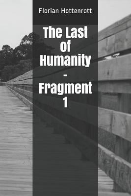 Cover of The Last of Humanity - Fragment 1