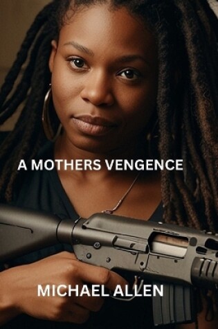 Cover of A Mothers Vengence