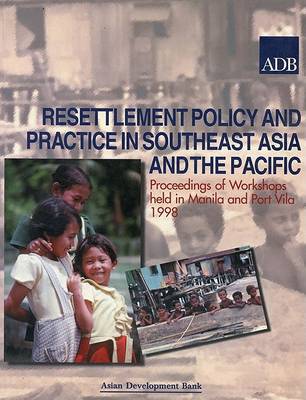 Book cover for Resettlement Policy and Practice in Southeast Asia and the Pacific