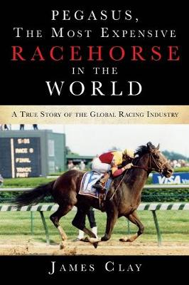 Book cover for Pegasus, The Most Expensive Racehorse in the World