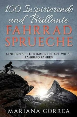 Cover of 100 INSPIRIERENDE Und BRILLANTE FAHRRAD SPRUECHE