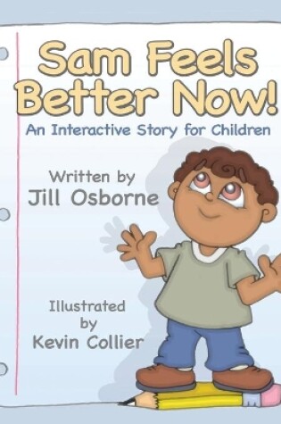 Cover of Sam Feels Better Now! An Interactive Story for Children