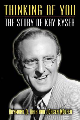 Cover of Thinking of You - The Story of Kay Kyser