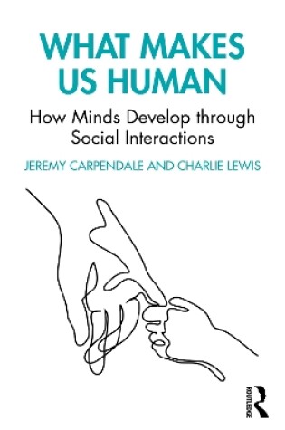 Cover of What Makes Us Human: How Minds Develop through Social Interactions