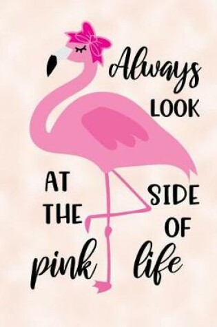 Cover of Always Look At The Pink Side Of Life