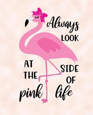 Book cover for Always Look At The Pink Side Of Life