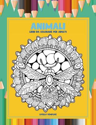 Cover of Libri da colorare per adulti - Livello semplice - Animali