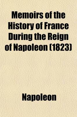 Book cover for Memoirs of the History of France During the Reign of Napoleon (Volume 6)