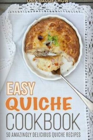 Cover of Easy Quiche Cookbook