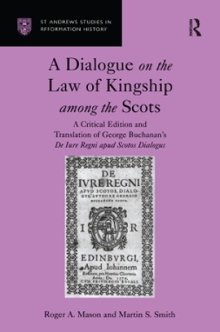 Cover of A Dialogue on the Law of Kingship among the Scots