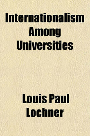 Cover of Internationalism Among Universities