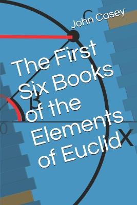 Book cover for The First Six Books of the Elements of Euclid