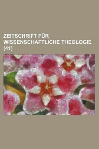 Cover of Zeitschrift Fur Wissenschaftliche Theologie (41)