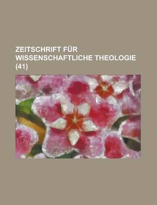 Book cover for Zeitschrift Fur Wissenschaftliche Theologie (41)