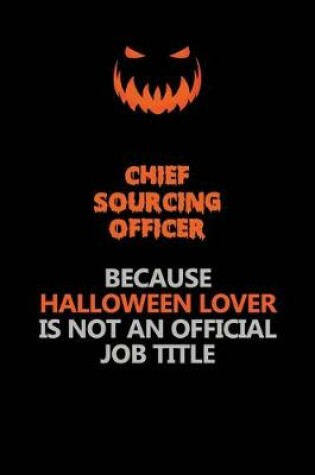 Cover of Chief sourcing officer Because Halloween Lover Is Not An Official Job Title