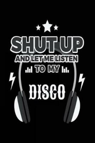 Cover of Shut Up And Let Me Listen To My Disco