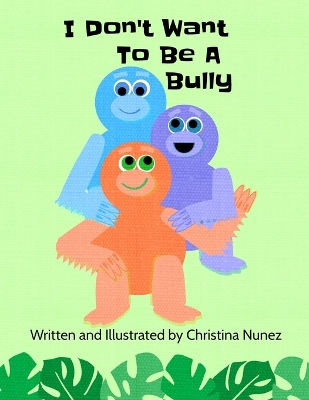 Book cover for I Don't Want To Be A Bully