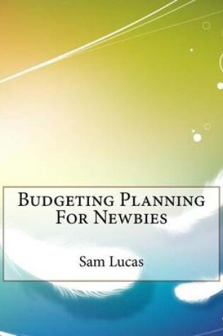 Cover of Budgeting Planning For Newbies