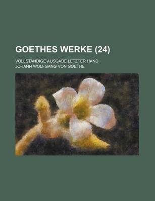 Book cover for Goethes Werke (24); Vollstandige Ausgabe Letzter Hand