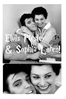 Book cover for Elvis Presley & Sophia Loren!