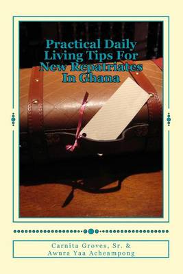 Book cover for Practical Daily Living Tips for New Repatriates in Ghana