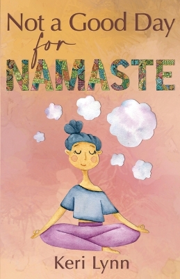 Cover of Not a Good Day for Namaste