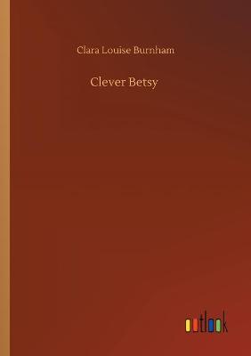 Book cover for Clever Betsy