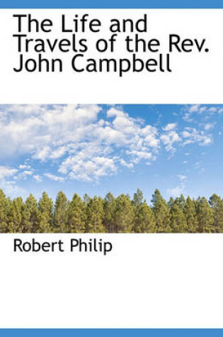 Cover of The Life and Travels of the REV. John Campbell