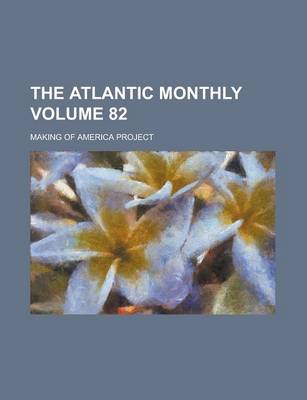 Book cover for The Atlantic Monthly Volume 82