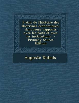 Book cover for Precis de L'Histoire Des Doctrines Economiques, Dans Leurs Rapports Avec Les Faits Et Avec Les Institutions