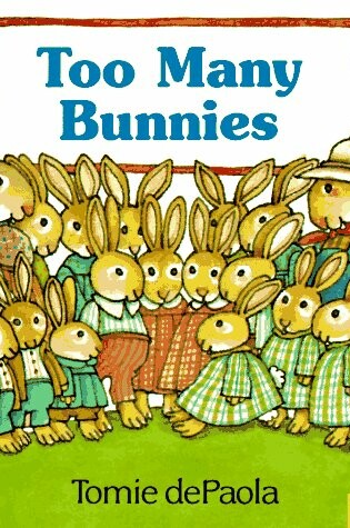 Cover of Too Many Bunnies (Trade)