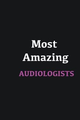 Book cover for Most Amazing Audiologists