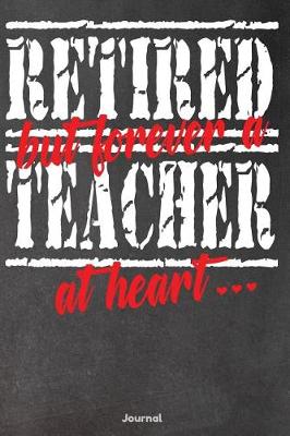 Book cover for Retired But Forever a Teacher at Heart