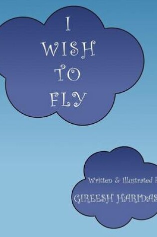 Cover of I Wish to Fly