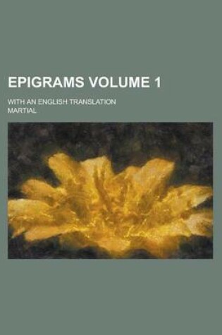 Cover of Epigrams; With an English Translation Volume 1