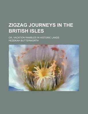 Book cover for Zigzag Journeys in the British Isles; Or, Vacation Rambles in Historic Lands